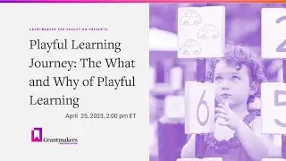 Playful Learning Journey: The What and Why of Playful Learning