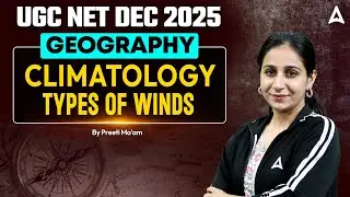 UGC NET Geography Climatology Types of Winds | UGC NET Geography Paper 2 By Preeti Ma'am