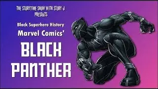Story J - Black Panther (2021) | Black Superhero History