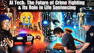 AI Tech: The Future of Crime Fighting & Its Role in Life Sentencing