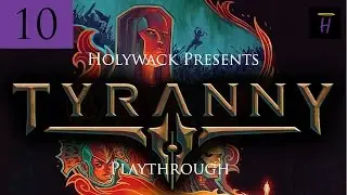 Tyranny: Hard Playthourgh Part 10 - Siege of Vendrien's Well Citadel