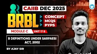 CAIIB BRBL Online Classes | Module C Unit 17 B | B Definitions Under SARFAESI Act, 2002 | CAIIB Dec