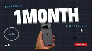 Pixel 10 Pro XL One Month Later: Still Worth It?