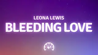 Leona Lewis - Bleeding Love (Lyrics)