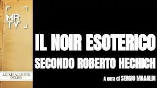 Zibaldone Online 14-03-22  N&deg;22 Il Noir esoterico secondo Roberto Hechich