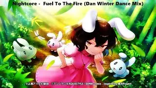 Nightcore - Fuel To The Fire (Dan Winter Dance Mix)