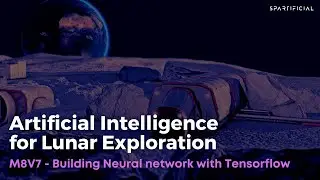 M8V7 - Building Neural network with Tensorflow and Keras - Artificial Intelligence for Lunar Explora