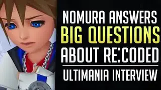 Nomura Talks about THE TRUE STORY of Re:Coded | Kingdom Hearts Ultimania Interview