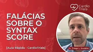 Aula R&aacute;pida: Fal&aacute;cias sobre o Syntax Score [EXPLICA&Ccedil;&Atilde;O]