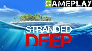 Stranded Deep - Gameplay (unkommentiert / uncommented)