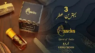 3 Best Attars by BAANKA | Spirit of India | Urdu/Hindi
