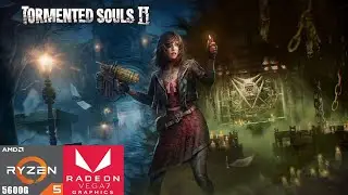 Tormented Souls 2 | Ryzen 5 5600G Vega 7 Performance Test