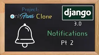 Django OnlyFans Clone - Notifications Pt 2 | 23