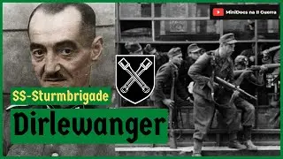 Brigada DIRLEWANGER - A Divisão de CONDENADOS das SS