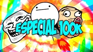 &iquest;ESPECIAL 100000 SUSCRIPTORES?