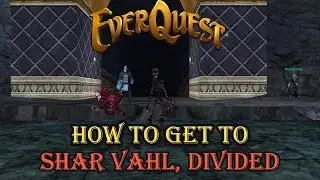 Everquest Guide - How to Get to Shar Vahl, Divided