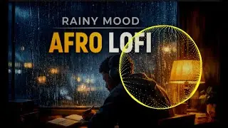 Afro Lofi Night Focus 🌧️ 2 Hours 30 minutes of Deep Work Music | Rain Ambience