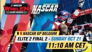 ELITE 2 Final 2 | NASCAR GP BELGIUM 2018