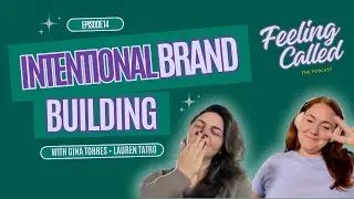 How to Build an INTENTIONAL Personal Brand | Ep. 14 Feeling Called Podcast