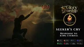 Seeker's Cry : Response to King Eternal (Kimmi Extended)