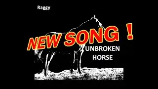 Unbroken Horse - Raggy New Original - Preview