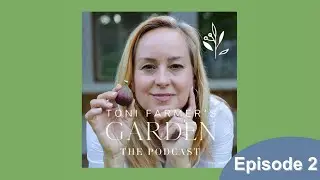 Is this organic label real? with Maria Rodale | TONI FARMER'S GARDEN: THE PODCAST, EP. 2