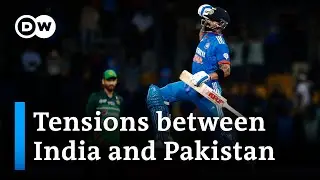 Cricket World Cup in India: Will it ease or fuel tensions with Pakistan? | DW News