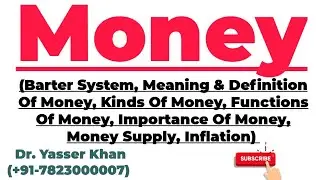 Money | Barter System | Meaning, Definition & Kinds Of Money | Functions Of Money | Money Supply