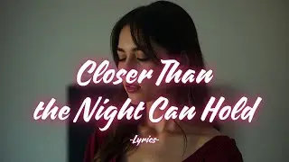 Closer Than the Night Can Hold – An Intimate Love Ballad That Lingers