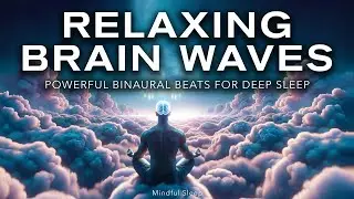 Relaxing Brain Waves - Binaural Beats for Deep Sleep - Brainwave Therapy - Mindful Sleep