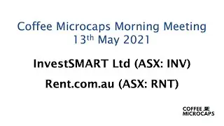 Coffee Microcaps Morning Meeting (INV & RNT) 13 May 2021