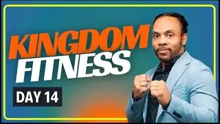 Kingdom Fitness: Day 14