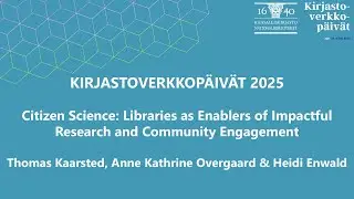 Kirjastoverkkopäivät 2025: Citizen Science | Kansalliskirjasto