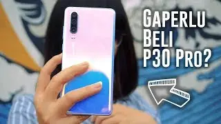 TIDAK Kalah Seru! - Huawei P30 (Non Pro)