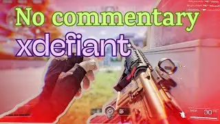 XDefiant: The New Age of Team-Based Shooters! ( no commentary )