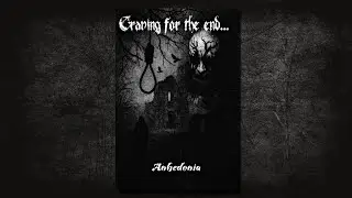 Craving for the End... - Anhedonia (Full Album)