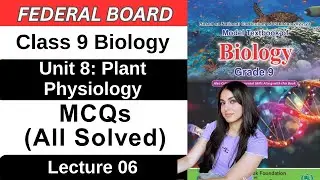 Chapter 8 Plant Physiology | MCQs | Class 9 Biology Federal Board New Book 2025 NBF