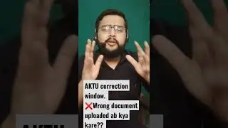 AKTU correction date | AKTU document re upload process | Wrong document uploaded in AKTU  counseling
