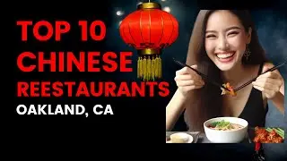 Top 10 Chinese Restaurants In Oakland, CA