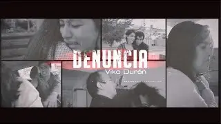 Viko Dur&aacute;n | DENUNCIA (Video Oficial) | Rap contra la violencia a la mujer