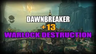 +13 Dawnbreaker | Warlock Destruction
