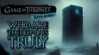 Who Are The Deep Ones?? || Game of Thrones Explained
