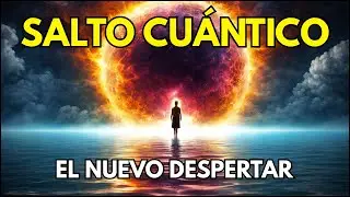 SALTO CUÁNTICO ESPIRITUAL desde el DESPERTAR de CONCIENCIA