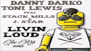 Danny Darko & Toni Lewis - Livin Loud (Joe Reb Remix)