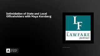 Intimidation of State and Local Officeholders with Maya Kornberg