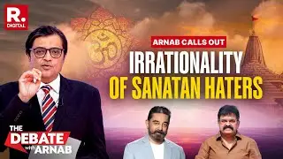 Arnab Exposes Absurdity Of Hate Sanatan Dharma Brigade After Fresh Attacks From Kamal Haasan