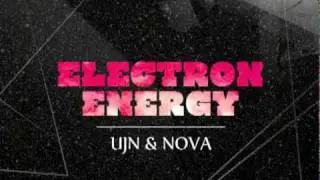 UJN&NOVA - Electron Energy (East Collective Remix)