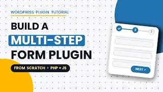 I Built a Multi-Step Form Plugin for WordPress From Scratch Full Tutorial
