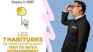 Les 7 habitudes pour r&eacute;ussir tout ce que vous entreprenez D&eacute;veloppement personnel Succ&egrave;s Motivation