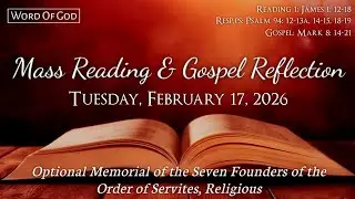 Today's Catholic Mass Readings and Gospel Reflection - Tuesday, February 17, 2026